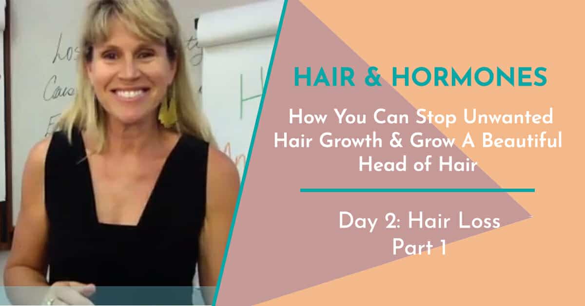 Hair and Hormones Day 2: Hair Loss Part 1