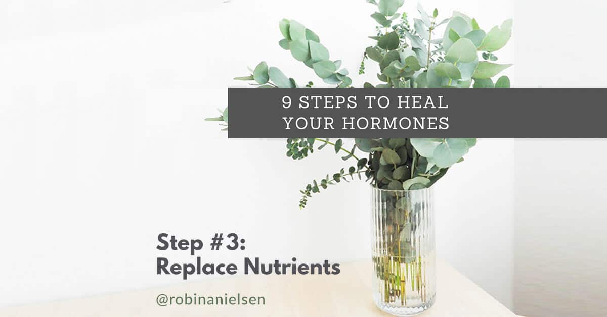 Step #3 is Replace Nutrients.